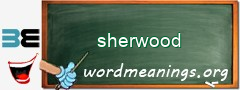 WordMeaning blackboard for sherwood